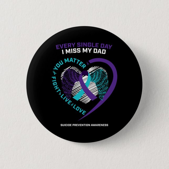 Remembrance In Memory Of Dad Suicide Prevention 6 Cm Round Badge (Front)