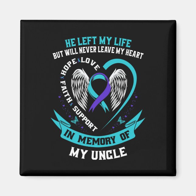 Remembrance In Memory of my Uncle Suicide Awarenes Magnet (Front)