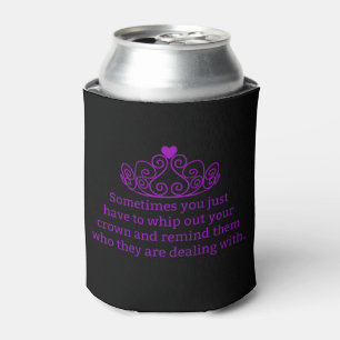 Remind Them Who They Are Dealing With Funny Crown Can Cooler