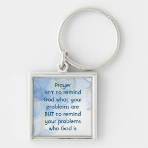 Remind Your Problems who God is Inspirational  Key Ring