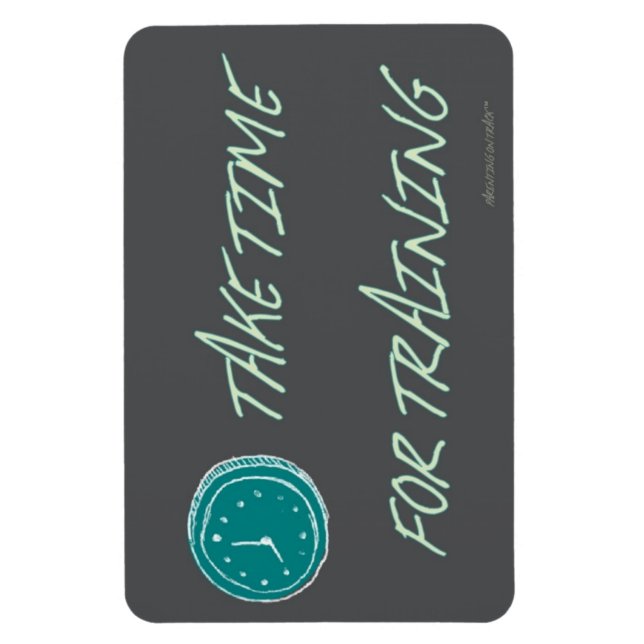 Remind YOURSELF That Training Kids is Worth It! Magnet (Vertical)