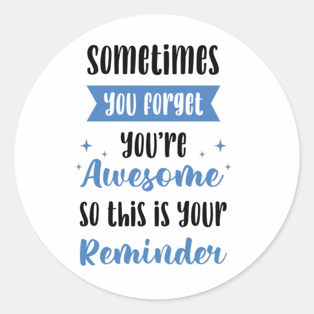 Reminder You're Awesome Classic Round Sticker (Front)