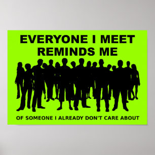 Reminds Me I Don't Care Funny Poster Sign