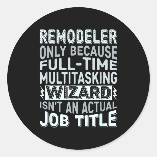 Remodeler By Detuli Men's Humor - Wizard Job Title Classic Round Sticker (Front)
