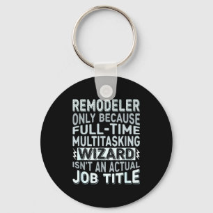 Remodeler By Detuli Men's Humor - Wizard Job Title Key Ring