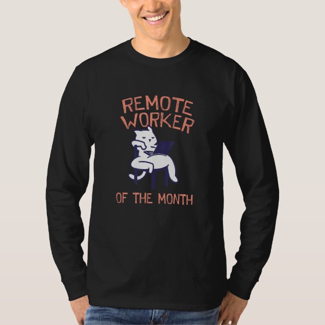 Remote Worker of the Month Work From Home Employee T-Shirt (Front)