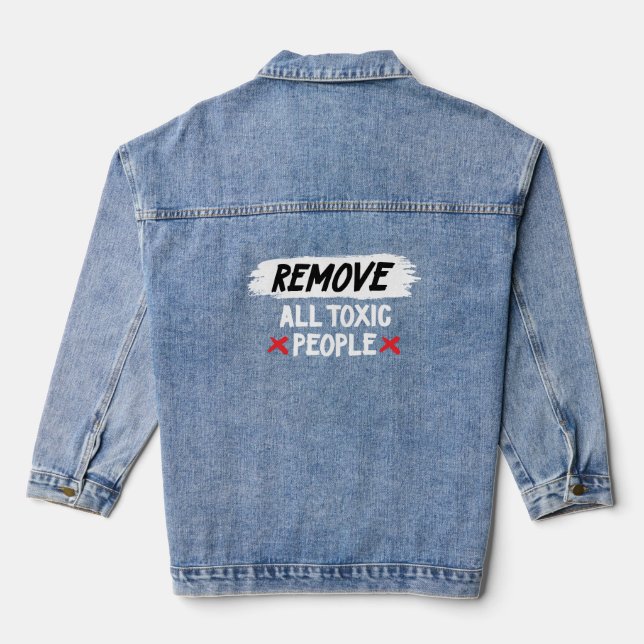 "Remove all toxic people" Denim Jacket (Back)