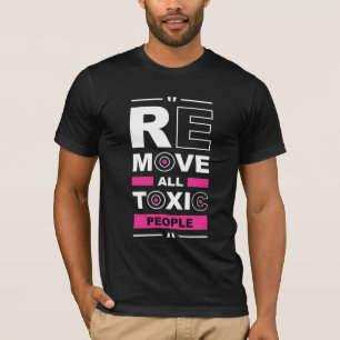 Remove All Toxic People Typography T-Shirt