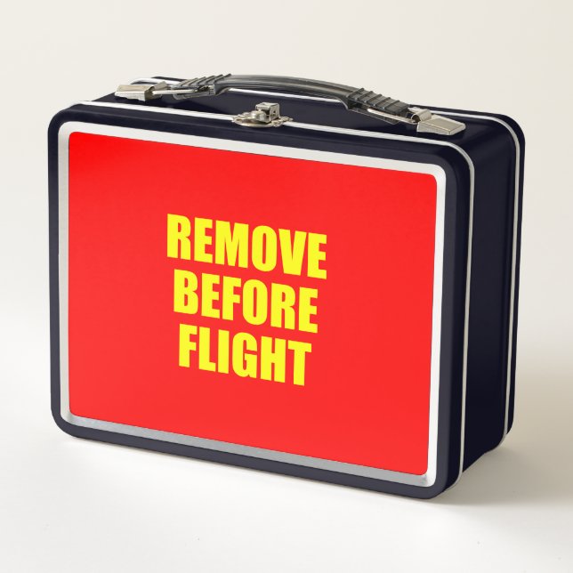 REMOVE BEFORE FLIGHT METAL LUNCH BOX (Front)