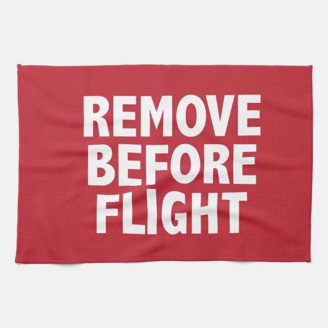 Remove Before Flight Tea Towel (Horizontal)