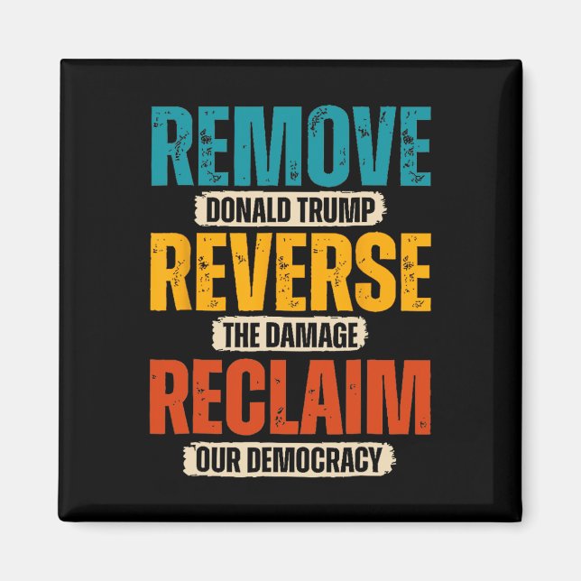 Remove Donald Trump Reverse The Damage Reclaim Our Magnet (Front)