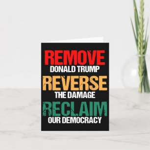 Remove Trump Reverse The Damage Reclaim Our Democr Card