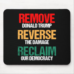 Remove Trump Reverse The Damage Reclaim Our Democr Mouse Pad