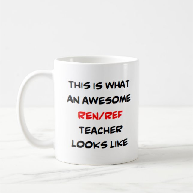 ren-ref teacher, awesome coffee mug (Left)