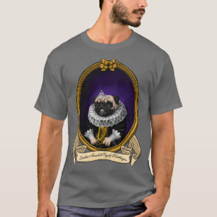 Renaissance Dog Duchess Annabell Pugsly Worthingto T-Shirt