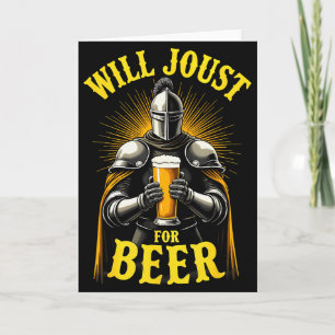 Renaissance Medieval Knight Will Joust For Beer  Card
