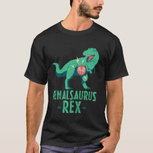 Renalsaurus Kidney Transplant Survivor Dialysis Te T-Shirt