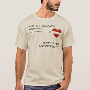 Rend Your Heart — Not this Garment T-Shirt