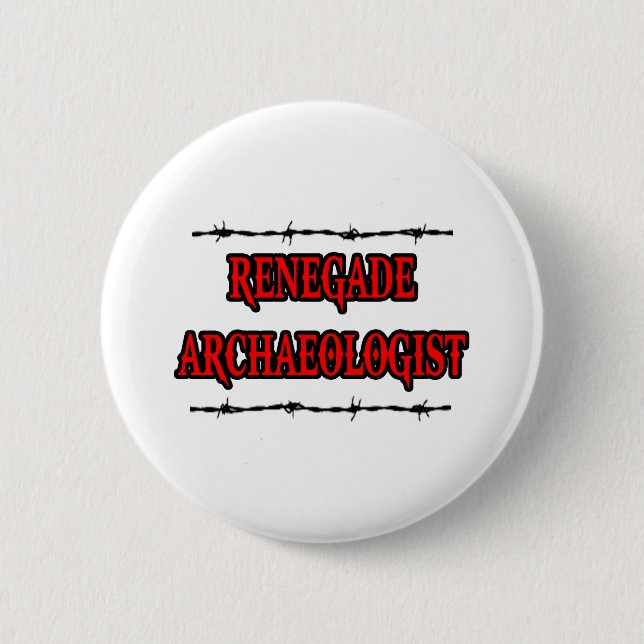 Renegade Archaeologist 6 Cm Round Badge (Front)