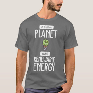 Renewable energies I energy transition electricity T-Shirt