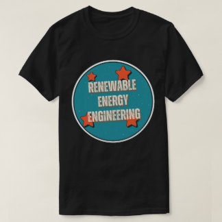 Renewable Energy Engineering T-Shirt