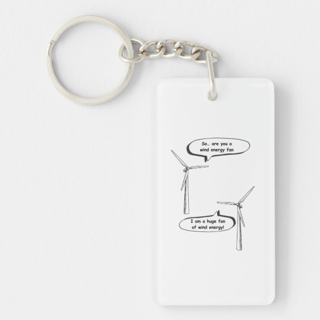 Renewable Energy I'm A Huge Fan – Wind Energy  Key Ring (Front)