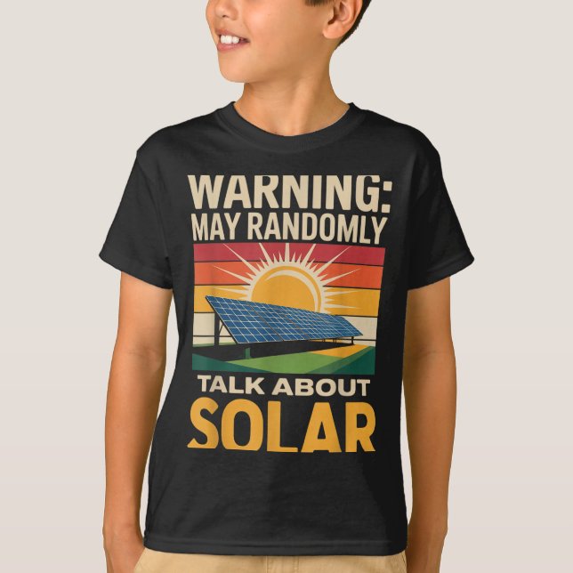 Renewable Energy Randomly Talk Solar Panel Solar T-Shirt (Front)