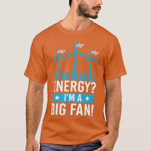 Renewable Energy Wind Power Wind Energy T-Shirt