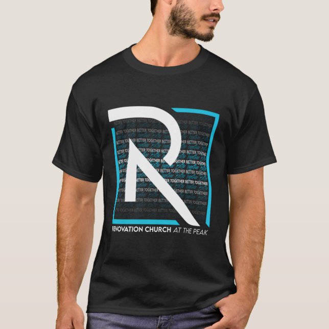 Renovation Better Together Big R T-Shirt (Front)