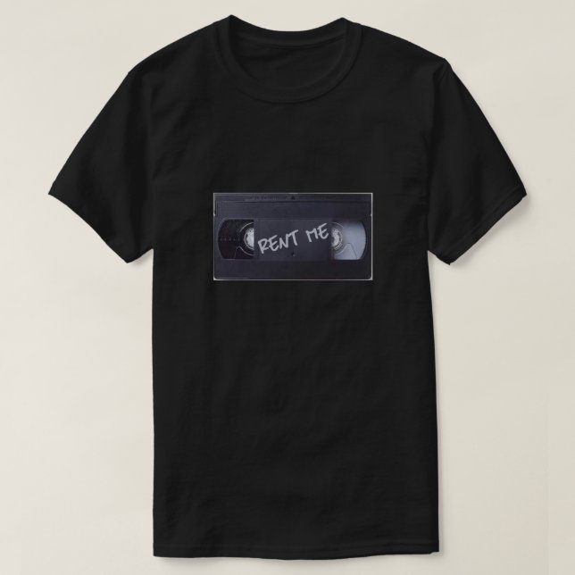RENT ME VHS  T-Shirt (Design Front)