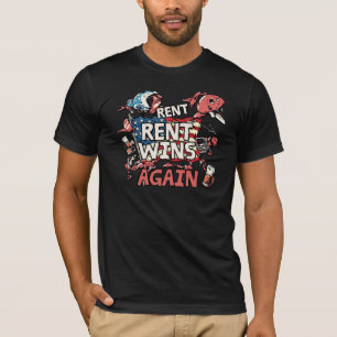 Rent Wins Again Funny Rent Humour Graphic T-Shirt