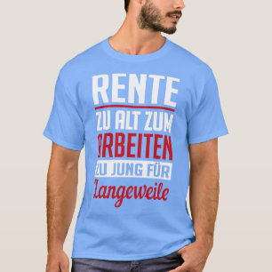 Rente zu jung fur langeweile white T-Shirt