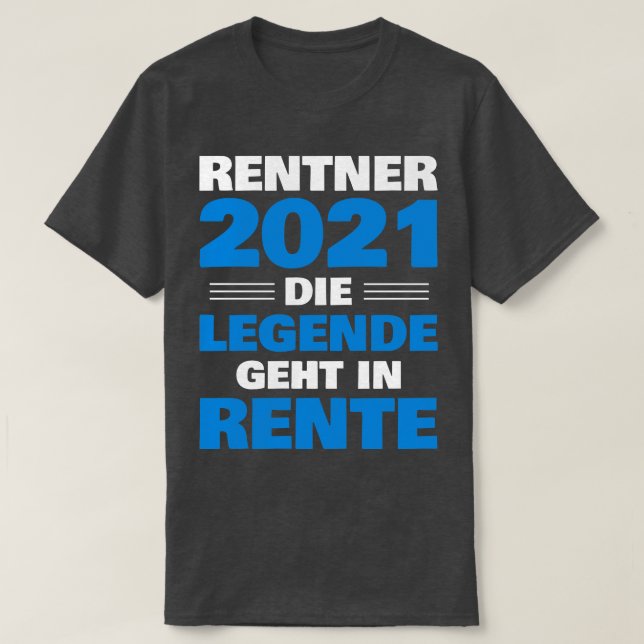 Rentner 2021 Legende geht in Rente Geschenk Pensio T-Shirt (Design Front)
