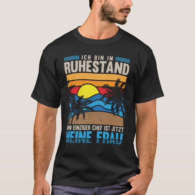 Rentner Mann Spruch Frau ist Chef Ruhestand Rente T-Shirt (Front)