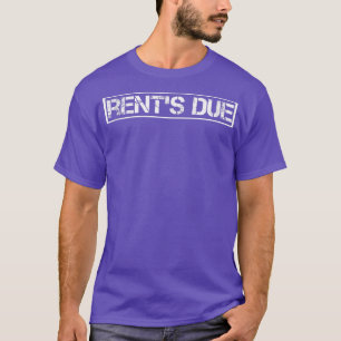 Rents Due ,Hardest Worker in the Room Motivation T-Shirt