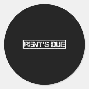 Rents Due Shirt,funny New Year Rent Is Due Motivat Classic Round Sticker