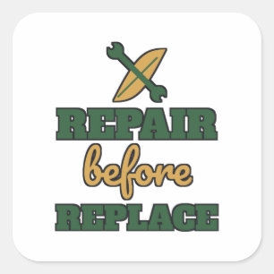 Repair Before Replace Sustainable Living Square Sticker