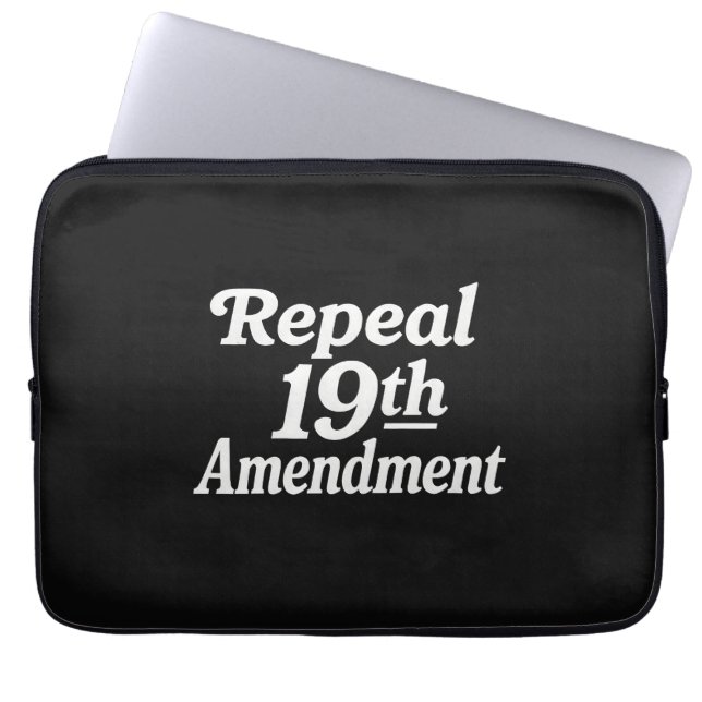 Repeal 19th amendment  laptop sleeve (Front)