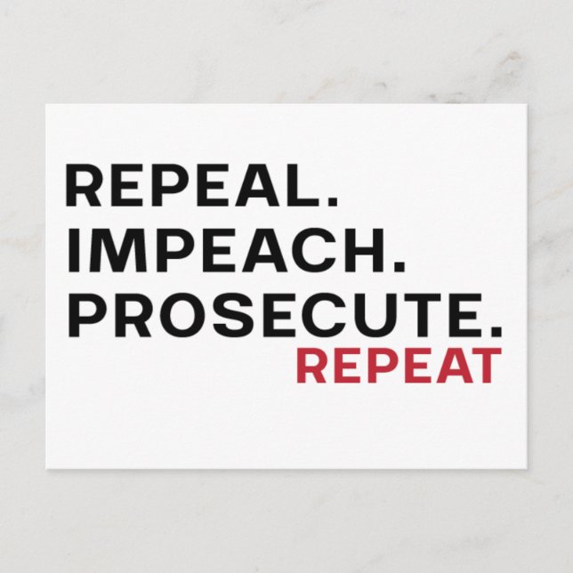 Repeal. impeach. prosecute.repeat holiday postcard (Front)