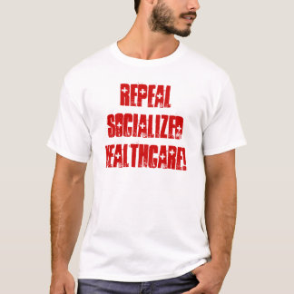Repeal Socialised Healthcare T-Shirt
