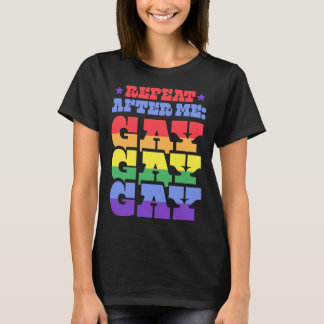 Repeat After Me Gay Liberal Florida LGBTQ Ally Pri T-Shirt