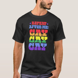 Repeat After Me Gay Liberal Florida Lgbtq Ally Pri T-Shirt