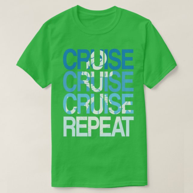 Repeat Cruiser Cruise Cruising Travel Vacation T-Shirt (Design Front)