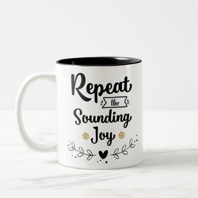 Repeat The Sounding Joy Two-Tone Coffee Mug (Left)