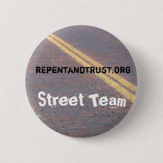 Repent and Trust - Street Team Button