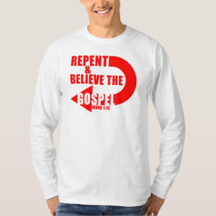 Repent & Believe the Gospel: Jesus Christian Faith T-Shirt