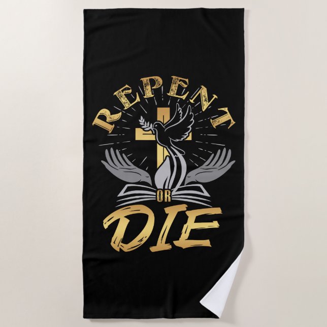 Repent Or Die Biblical Beach Towel (Front)
