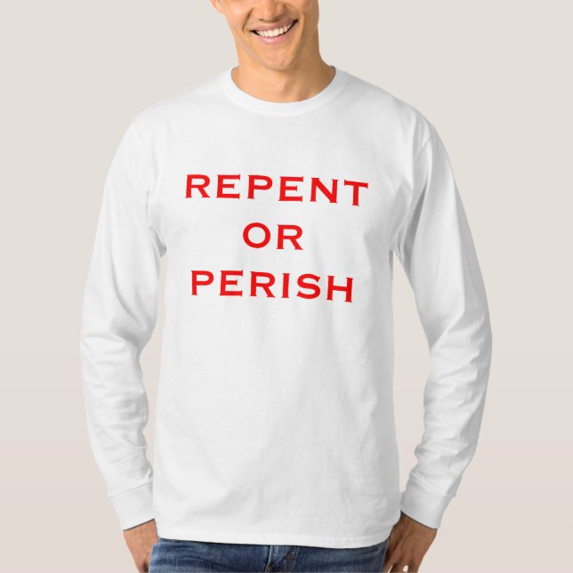 Repent Or Perish (Long Sleeve) Evangelism T-Shirt (Front)