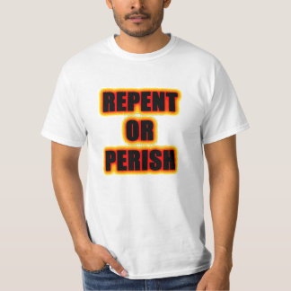 Repent or Perish T-Shirt