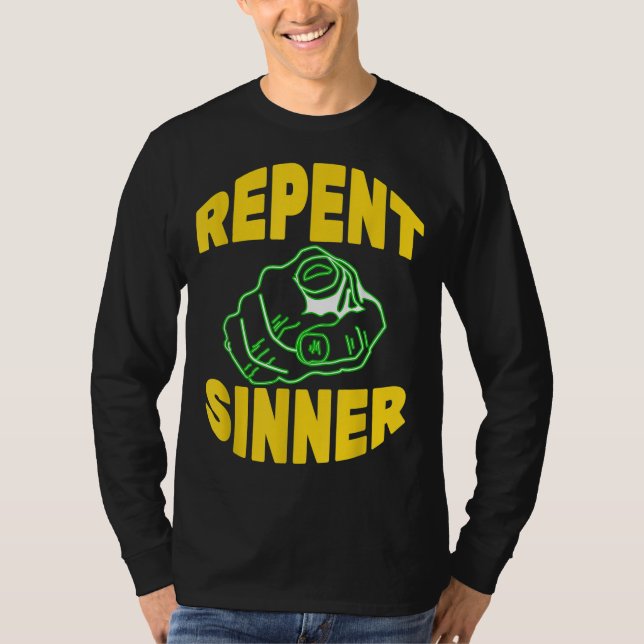 Repent Sinner - Funny Christian Jesus Bible T-Shirt (Front)